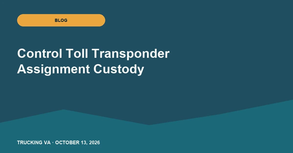 Control Toll Transponder Assignment Custody trucking guide thumbnail
