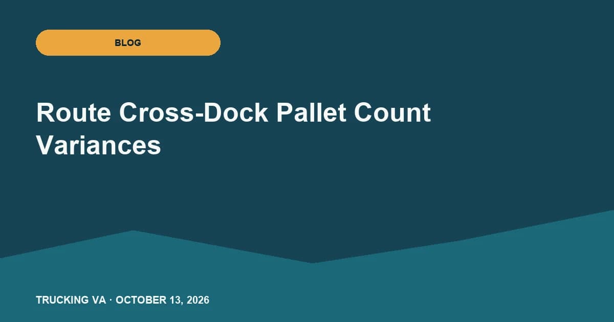 Route Cross-Dock Pallet Count Variances trucking guide thumbnail