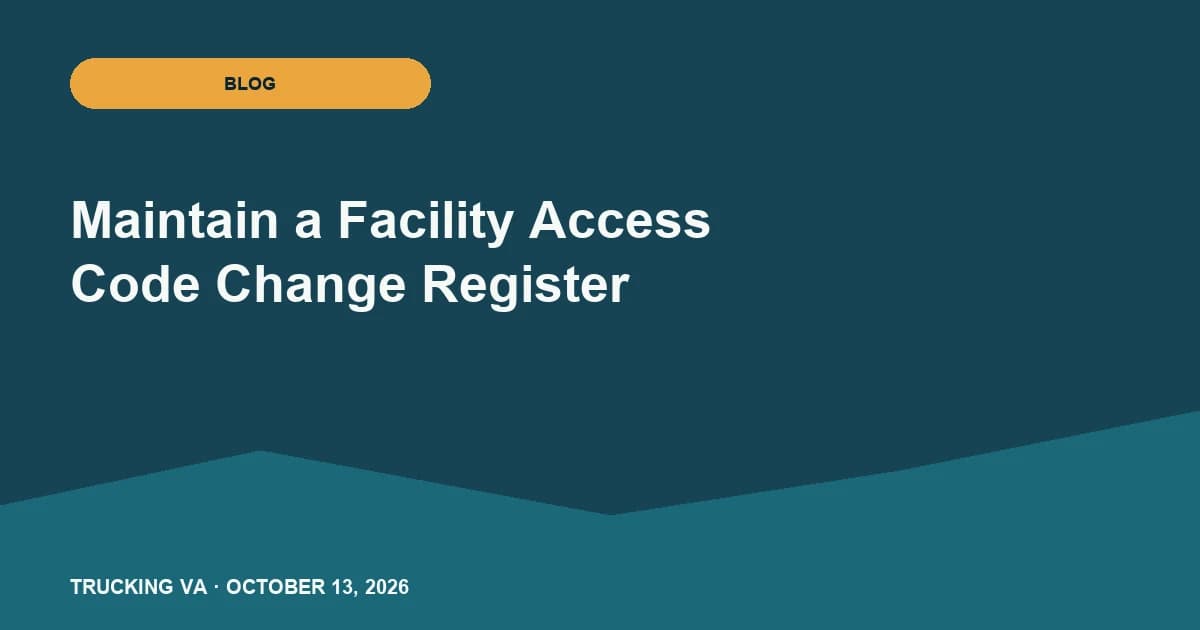 Maintain a Facility Access Code Change Register trucking guide thumbnail