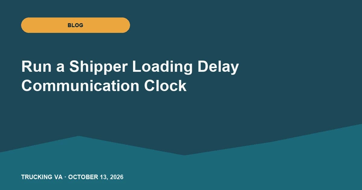 Run a Shipper Loading Delay Communication Clock trucking guide thumbnail