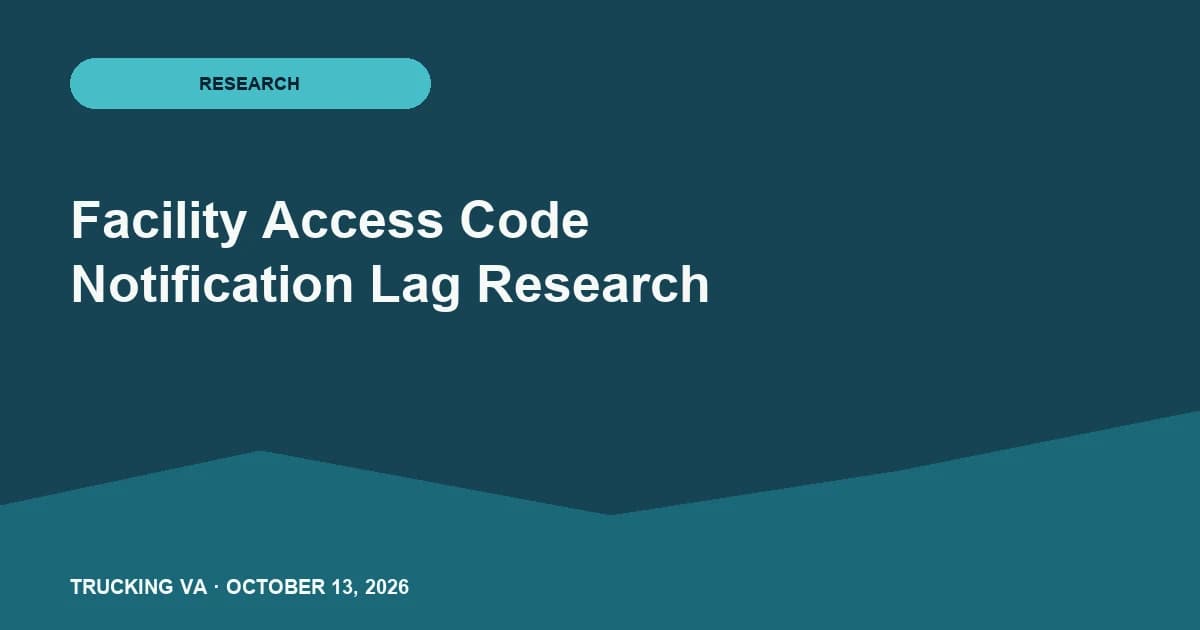 Trucking operations visual for Facility Access Code Notification Lag Research