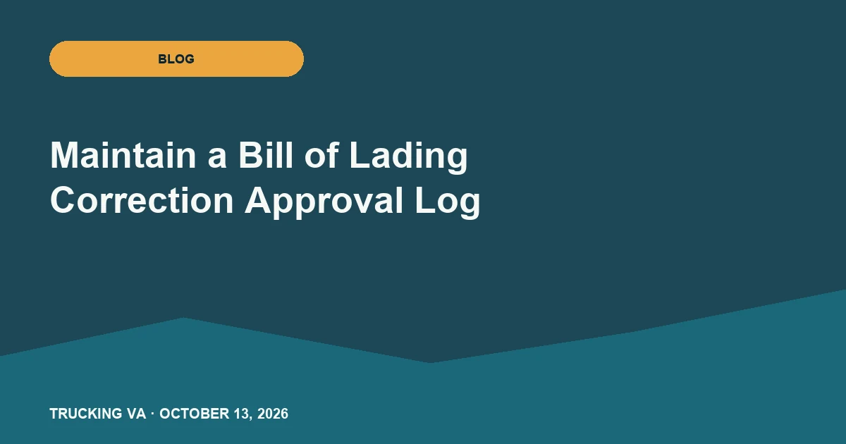Maintain a Bill of Lading Correction Approval Log trucking guide thumbnail