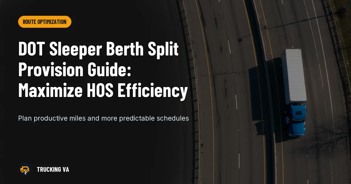 DOT Sleeper Berth Split Provision Guide: Maximize HOS Efficiency trucking guide thumbnail