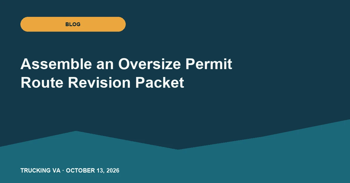 Assemble an Oversize Permit Route Revision Packet trucking guide thumbnail